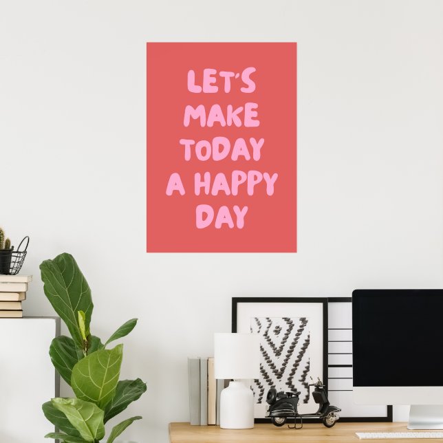 Affiche Faisons d'aujourd'hui un jour heureux (Bureau à domicile)