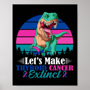 Affiche Faisons de Thyroïde Cancer Extinct Dinosaure guerr