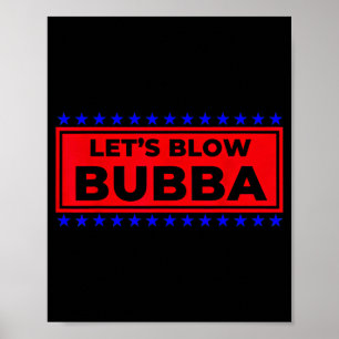 Affiche Faisons exploser Bubba Cadeau drôle pour les amis