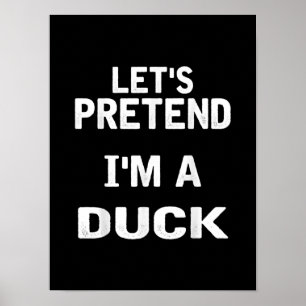 Affiche Faisons semblant que je suis un canard drôle Costu