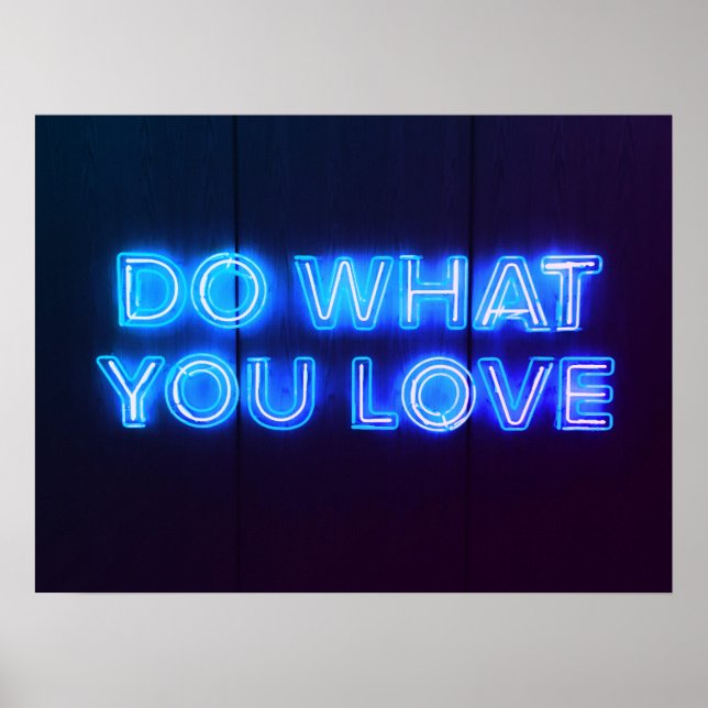 AFFICHE "FAITES CE QUE VOUS AIMEZ" BLEUE NEON SIGNE CLAIR (Devant)