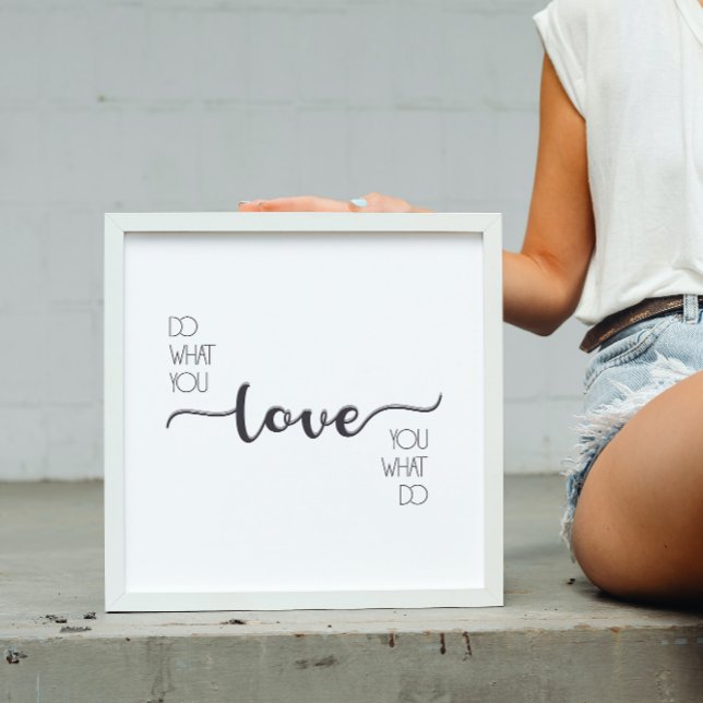 Affiche Faites Ce Que Vous Aimez Ce Que Vous Faites Décor  (Créateur téléchargé)