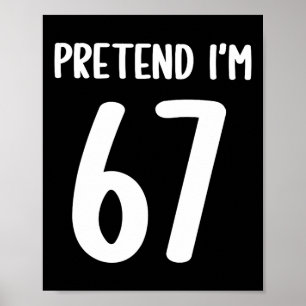 Affiche Faites comme si j'avais 67 ans Mème Six Sept Drôle