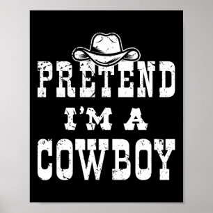 Affiche Faites comme si je suis un Ado Cowboy amusant Cowb
