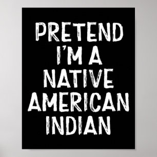 Affiche Faites comme si je suis un amérindien costume Hall