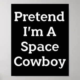Affiche Faites comme si je suis un costume de cow-boy spat