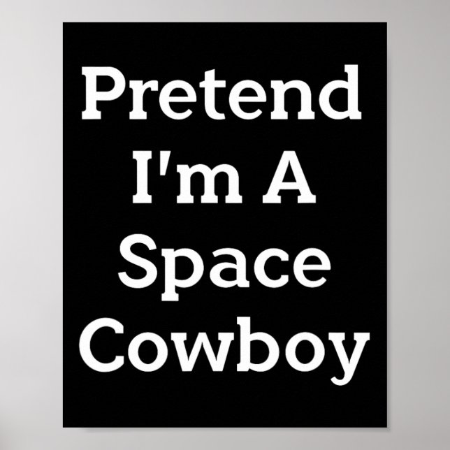 Affiche Faites comme si je suis un costume de cow-boy spat (Devant)
