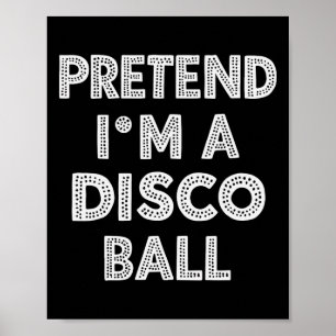 Affiche Faites comme si je suis un costume de Disco Byll H