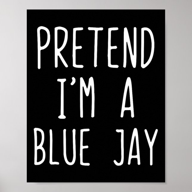 Affiche Faites comme si je suis un costume Jay bleu Hallow (Devant)
