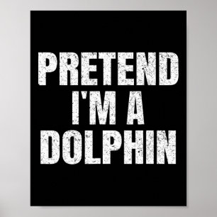 Affiche Faites comme si je suis un Dolphin Easy Halloween