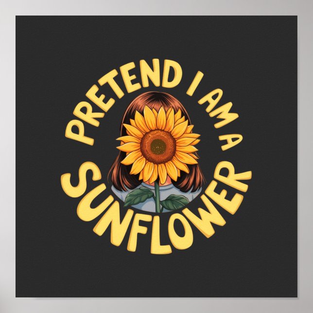 Affiche Faites comme si j'étais un tournesol Floral mignon (Devant)