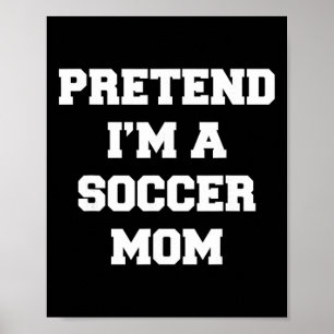 Affiche Faites comme si j'étais une mère de footballeuse M