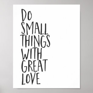 Affiche Faites De Petites Choses Avec Un Grand Amour