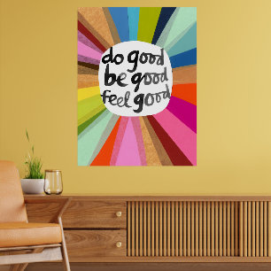 Affiche Faites du bien Soyez bon Sentez bon