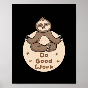 Affiche Faites du bon travail Kawaii Funny Brown Sloth Fai