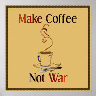 Affiche Faites du café, pas de la guerre