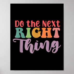 Affiche Faites La Prochaine Chose À Droite Motivation Quot