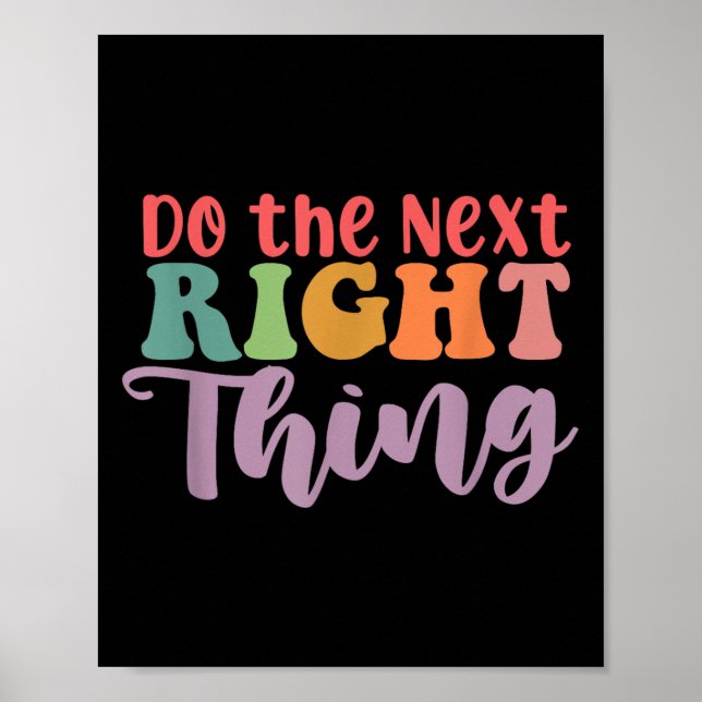 Affiche Faites La Prochaine Chose À Droite Motivation Quot (Devant)