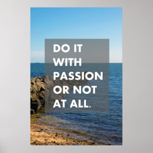 Affiche Faites-le avec passion ou pas du tout