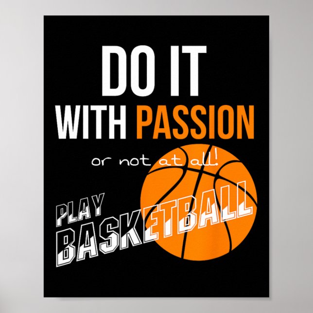 Affiche Faites-le avec passion ou pas du tout - Basketball (Devant)