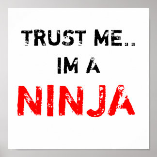 AFFICHE FAITES-MOI CONFIANCE. IM A NINJA