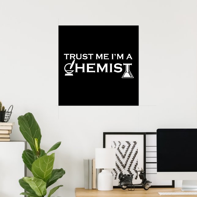 Affiche Faites-moi confiance Je suis chimiste (Bureau à domicile)