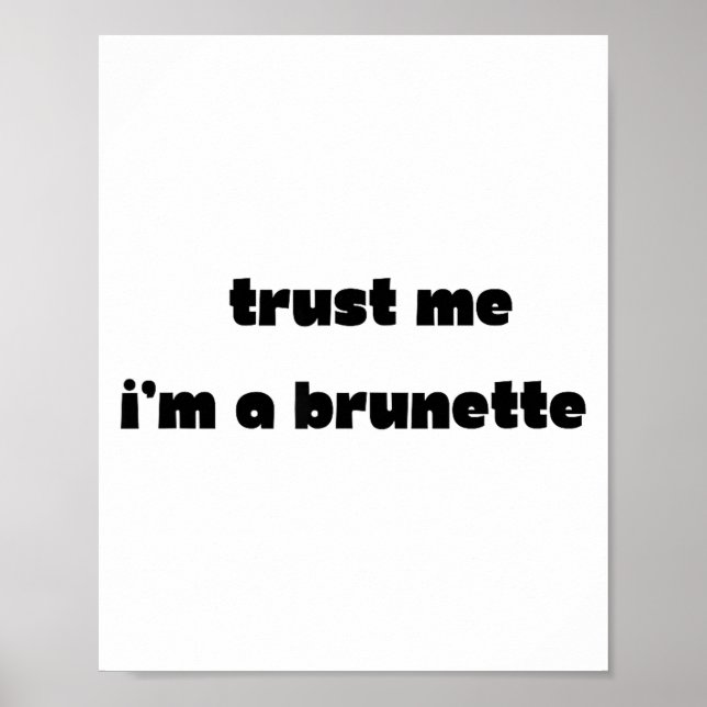 Affiche Faites-moi confiance, je suis une brune Citation d (Devant)