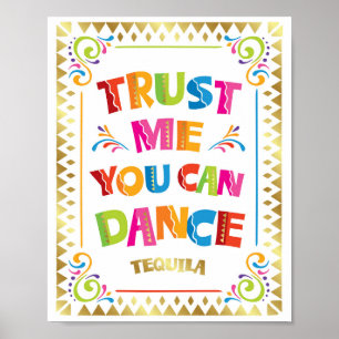 AFFICHE FAITES-MOI CONFIANCE VOUS POUVEZ DANSER TEQUILA SI