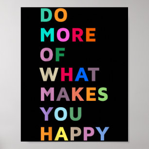 Affiche Faites Plus Ce Qui Vous Donne Le Bonheur Motivatio