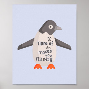 Affiche Faites plus de ce qui vous rend appétissant Pengui