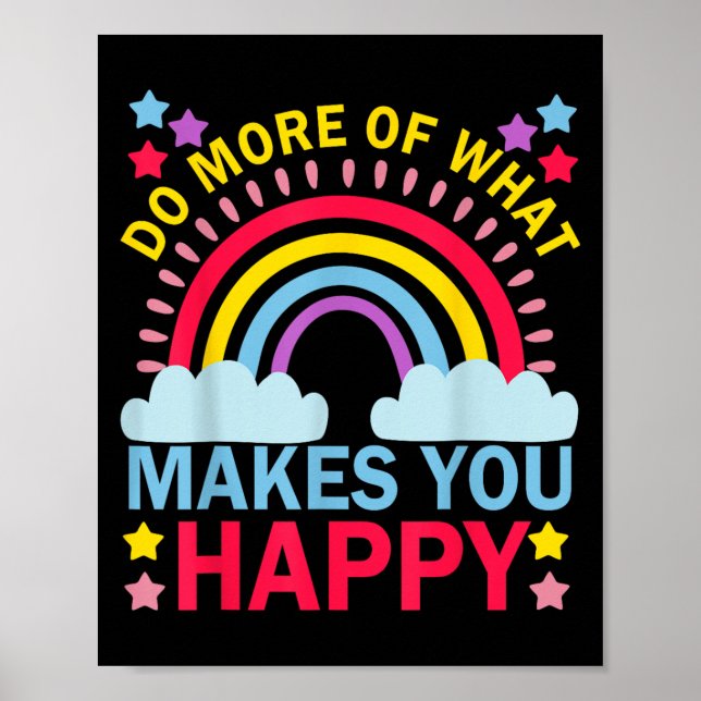 Affiche Faites Plus De Ce Qui Vous Rend Heureux Rainbow Gr (Devant)