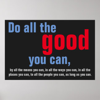 Affiche Faites tout le bien que vous pouvez Citer Motivati