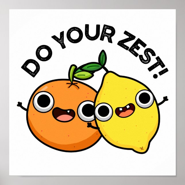 Affiche Faites votre zeste amusante de fruits d'agrumes (Devant)