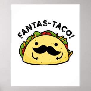 Affiche Fantas-taco Drôle Fantastique Pun Taco