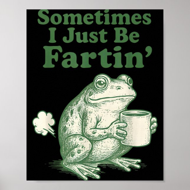 Affiche Fartin Frog I Sometimes Just Team (Devant)