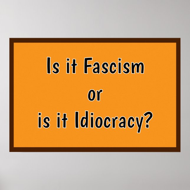 Affiche Fascisme ou Idiocratie? (Devant)