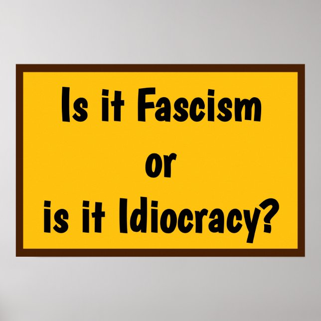 Affiche Fascisme ou Idiocratie ? (Devant)