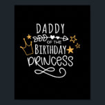 Affiche Father's Day Daddy Of The Birthday Princess<br><div class="desc">Father's Day Daddy Of The Birthday Princess</div>
