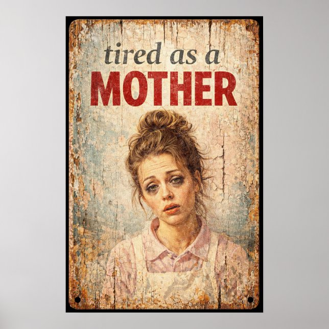 Affiche Fatiguée Comme Une Mère Art De Signe De Garage Rét (Devant)