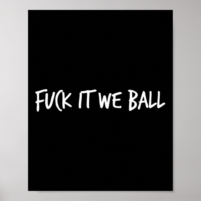 Affiche Fck It We Ball Basketball Lecteur Basketball (Devant)
