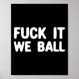 Affiche Fck It We Ball Basketball Lecteur Basketball 1