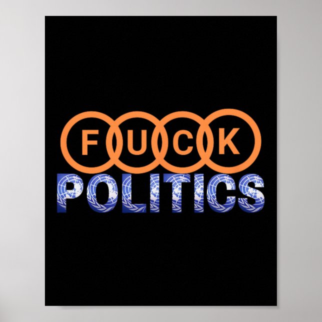 Affiche Fck Politics Drôle Manifestation (Devant)
