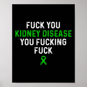 Affiche Fck You Kidney Disease You Fcck Sensibilisation Fc