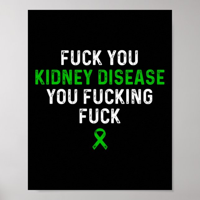 Affiche Fck You Kidney Disease You Fcck Sensibilisation Fc (Devant)