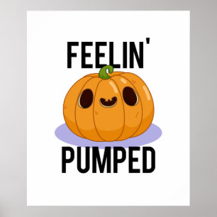 Affiche Feelin Pumped Funny Citrouille Pun