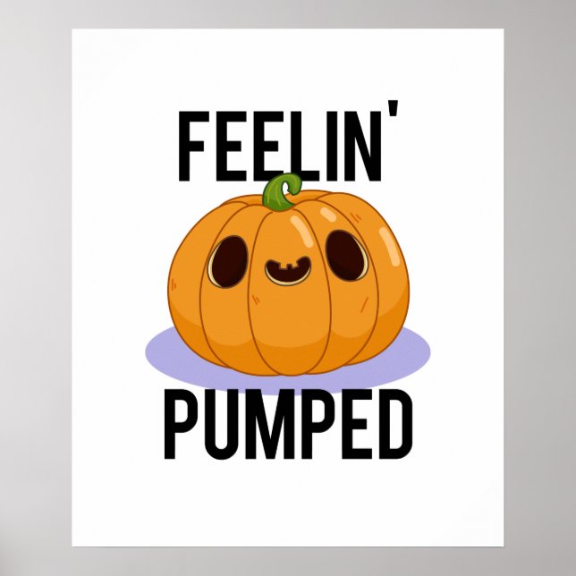Affiche Feelin Pumped Funny Citrouille Pun (Devant)