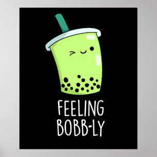 Affiche Feeling Bobb-ly Funny Boba Tea Pun Dark BG