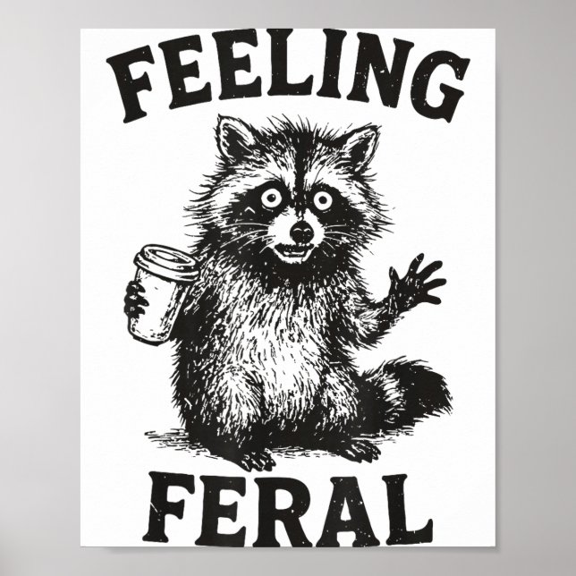Affiche Feeling Feral Raccoon Drink Coffee Funny Trash Pan (Devant)