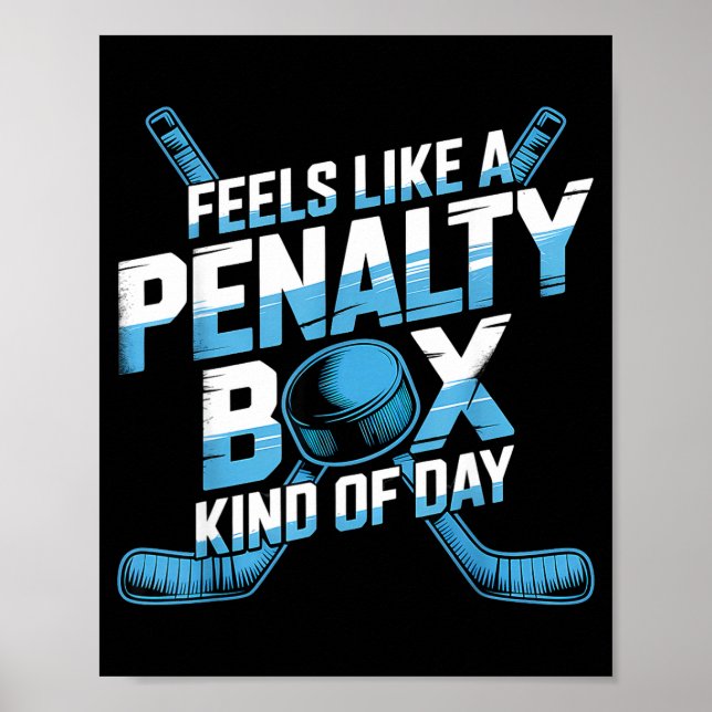 Affiche Feels Like A Penalty Box Kind Of Day Funny Hockey  (Devant)