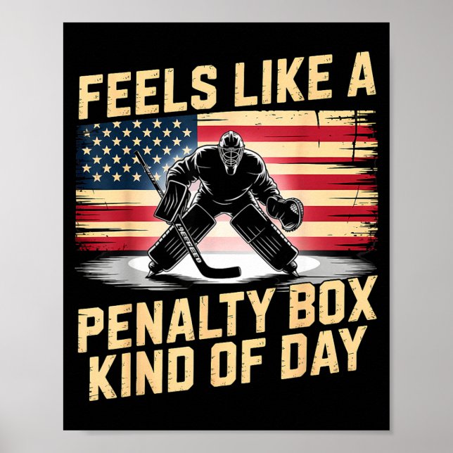 Affiche Feels Like A Penalty Box Kind Of Day Funny Hockey  (Devant)